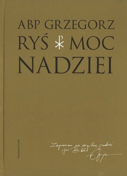 Moc nadziei - abp Grzegorz Ryś - oprawa twarda