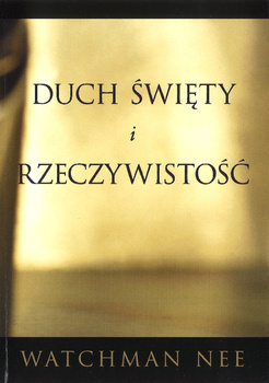 Duch Święty i rzeczywistość - Watchman Nee - oprawa miękka