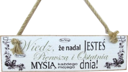 Tabliczka drewniana - Wiedz, że nadal Jesteś Pierwszą i ostatnią myślą każdego mojego dnia!