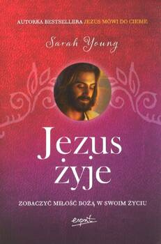 Jezus żyje Zobaczyć miłość Bożą w swoim życiu - Sarah Young - oprawa twarda