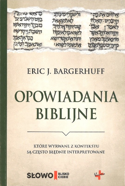 Opowiadania Biblijne które wyrwane z kontekstu są często błędnie interpretowane - Eric J. Bargerhuff