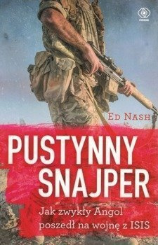 Pustynny snajper czyli jak zwykły Angol poszedł na wojnę z ISIS - Ed Nash
