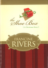 The Shoe Box (A Christmas Story) - Francine Rivers