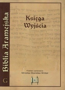 Biblia Aramejska Księga Wyjścia tom 2 - ks. Mirosław S. Wróbel - oprawa miękka