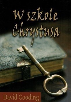 W szkole Chrystusa - David Gooding - oprawa miękka