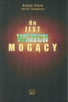 On jest Wszechmogący - Randy Clark - oprawa miękka