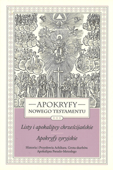 Apokryfy Nowego Testamentu Listy i apokalipsy chrześcijańskie Apokryfy syryjskie tom III