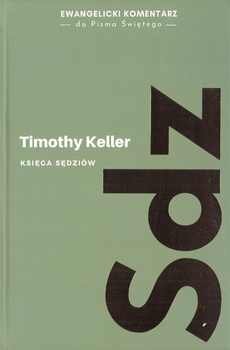 Księga Sędziów Ewangelicki komentarz do Pisma Świętego - Timothy Keller