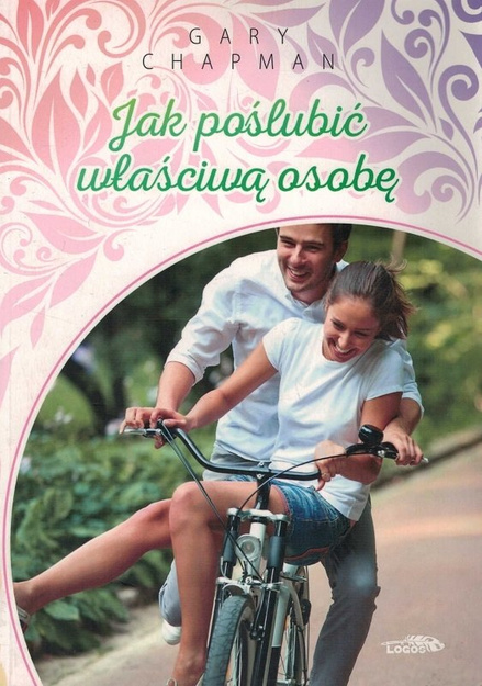 Jak poślubić właściwą osobę - Gary Chapman - oprawa miękka