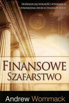 Finansowe szafarstwo - Andrew Wommack - oprawa miękka