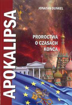 Apokalipsa Proroctwa o czasach końca - Jonatan Dunkel - oprawa miękka