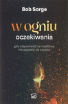 W ogniu oczekiwania - Bob Storge - oprawa miękka
