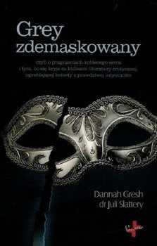 Grey zdemaskowany - Dannah Gresh, dr. Juli Slattery - oprawa miękka