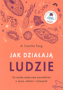 Jak działają ludzie Co nauka może nam powiedzieć o życiu miłości i relacjach - Camilla Pang