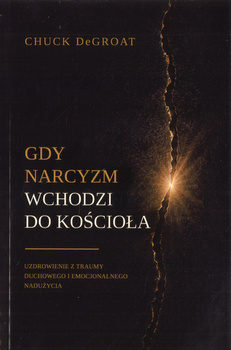 Gdy narcyzm wchodzi do kościoła - Chuck DeGroat - oprawa miękka