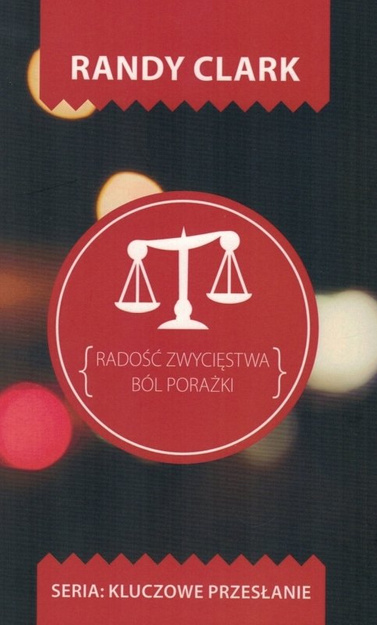 Radość zwycięstwa, ból porażki - Randy Clark - oprawa miękka