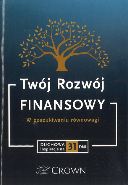 Twój rozwój finansowy Duchowa inspiracja na 31 dni - oprawa miękka