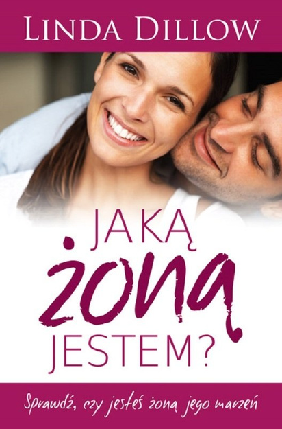 Jaką żoną jestem? - Linda Dillow - oprawa miękka