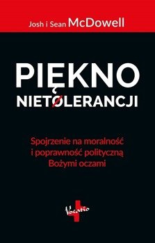 Piękno nietolerancji - Johs i Sean McDowell - oprawa miękka