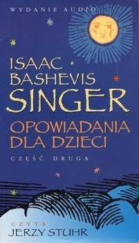 Opowiadania dla dzieci cz. 2 - Isaac Bashevis Singer - Audiobook CD/MP3