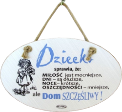 Tabliczka drewniana - Dziecko sprawia, że: Miłość jest mocniejsza, Dni są dłuższe ... - owalna