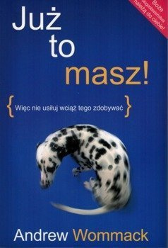 Już to masz- więc nie usiłuj wciąż tego zdobywać - Andrew Wommak - oprawa miękka