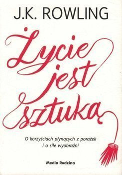 Życie jest sztuką. O korzyściach płynących z porażek i o sile wyobraźni - oprawa twarda
