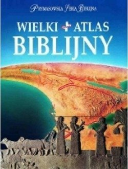 Wielki Atlas Biblijny - Prymasowska seria Biblijna - oprawa twarda