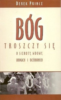 Bóg troszczy się o sieroty wdowy ubogich i ... - Derek Prince - oprawa miękka