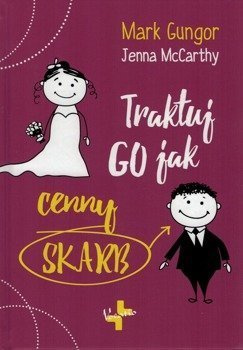 Traktuj go jak cenny skarb - Mark Gungor - oprawa twarda