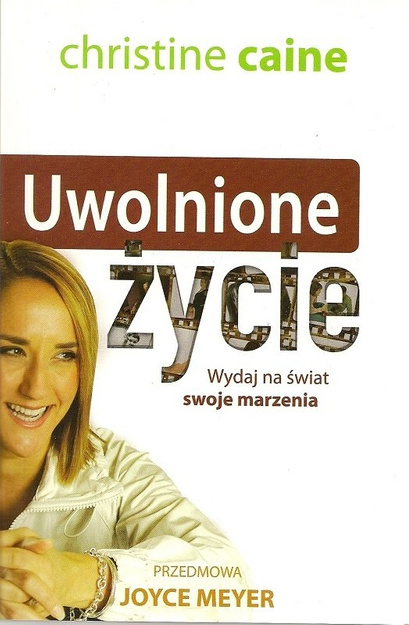 Uwolnione życie - Christine Caine - oprawa miękka