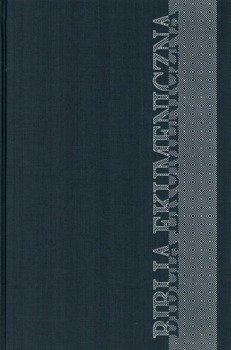 Biblia Ekumeniczna bez Ksiąg Deuterokanonicznych twarda szara