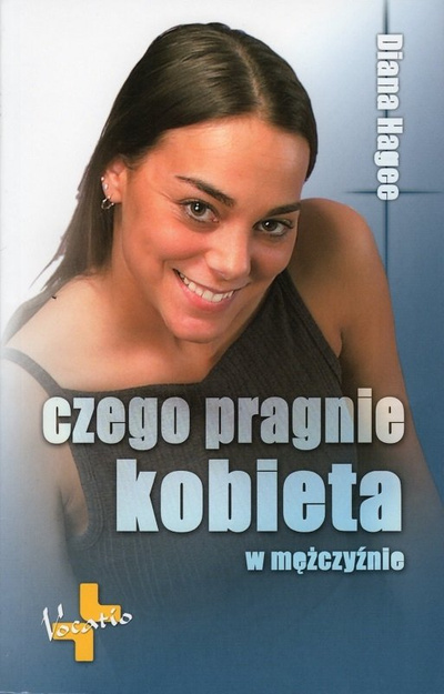 Czego pragnie kobieta w mężczyźnie - Diana Hagee - oprawa miękka