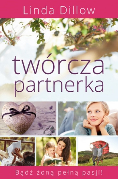 Twórcza partnerka Bądź żona pełną pasji! - Linda Dillow - oprawa miękka