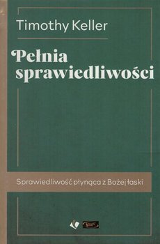 Pełnia sprawiedliwości - Timothy Keller - oprawa twarda