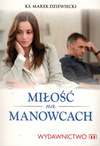 Miłość na manowcach - ks. Marek Dziewiecki - oprawa miękka