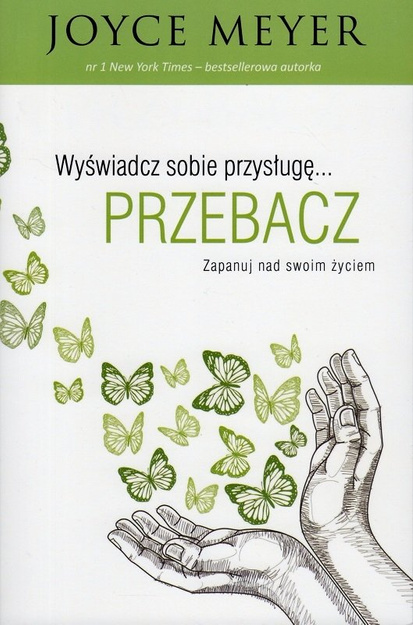 Wyświadcz sobie przysługę...przebacz - Joyce Meyer - oprawa miękka