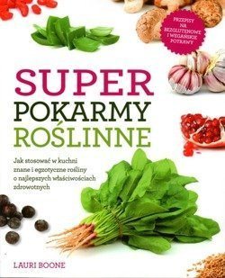 Super pokarmy roślinne - Lauri Boone - oprawa miękka