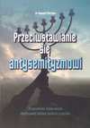Przeciwstawianie się antysemityzmowi Zrozumić znaczenie duchowej bitwy końca czasów - dr Howard Morgan - oprawa miękka