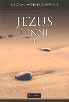 Jezus i inni. Jan Chrzciciel, uczniowie, wrogowie - Michał Wojciechowski