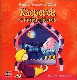 Kacperek w krainie literek - Renata Mrozowicz Cabas - oprawa miękka