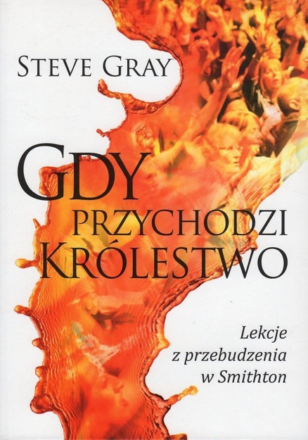 Gdy przychodzi królestwo Lekcje z przebudzenia w Smithton - Steve Gray