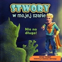 Stwory w mojej szafie - Becky Fischer - oprawa miękka