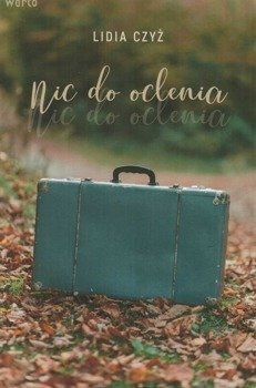 Nic do oclenia -  Lidia Czyż - powieść na faktach