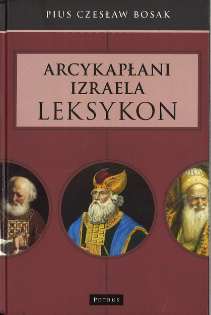 Leksykon Arcykapłani Izraela - Pius Czesław Bosak - oprawa twarda