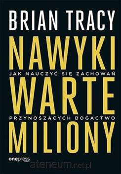 Nawyki warte milionów - Brian Tracy - oprawa twarda