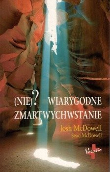 (Nie)? Wiarygodne zmartwychwstanie - Josh McDowell i Sean McDowell - oprawa miękka