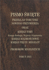 Przekład Toruński B5 - Nowego Przymierza oraz Księga Rodzaju Wyjścia Kapłańska Księgi Mądrościowe Księgi Pięciu Megilot i Proroków Mniejszych TW