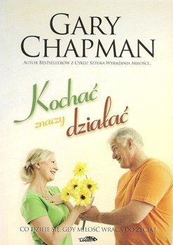Kochać znaczy działać - Gary Chapman - oprawa miękka