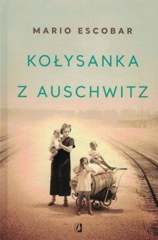Kołysanka z Auschwitz - Mario Escobar -  - oprawa twarda